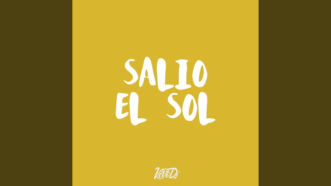 Salio el Sol - YouTube