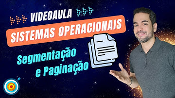 Aula 06 - Segmentação e Paginação