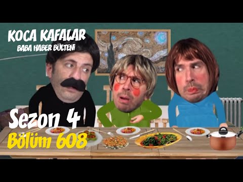 Koca Kafalar ile Baba Haber Bülteni (Bölüm 608)