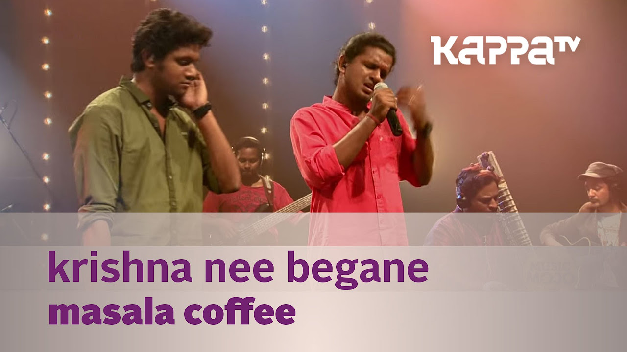 Krishna Nee Begane   Masala Coffee   Music Mojo Season 2   Kappa TV