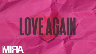MIRA – Love Again (Official Music Video) MIRA – Love Again (Official Music Video)