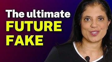How To Avoid the Future Fake Trap