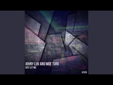 Just Let Me Original Mix 