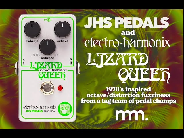 MusicMaker Presents - EHX & JHS LIZARD QUEEN OCTAVE/DISTORTION - A