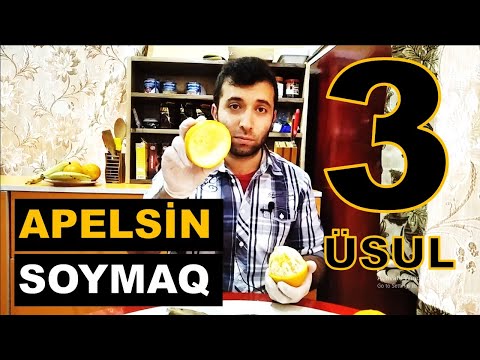 Apelsin, portağal -  soyub, dilimləməyin ən rahat 3 üsulu