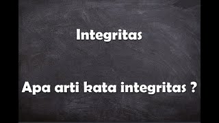 Apa arti kata Integritas ?