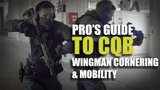 Pro's guide to CQB | Wingman cornering & mobility