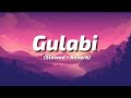 Gulabi (Lyrics) - Sushant Singh Rajput | Slowed + Reverb | TheLyricsVibes |