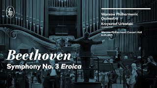 Beethoven  Symphony No. 3 'Eroica' (Warsaw Philharmonic Orchestra, Krzysztof Urbański)