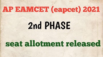 AP EAMCET 2nd PHASE SEAT ALLOTMENT 2021/AP EAPCET 2021 FINAL PHASE SEAT ALLOTMENT RELEASED