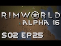 RIMWORLD ALPHA 16 | Infestation | Season 2 Ep 25 | Let's Play RimWorld!