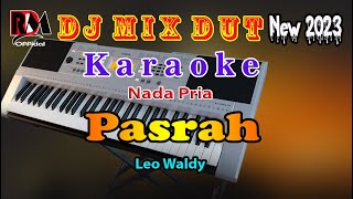Pasrah - Leo Waldy Karaoke Nada Pria Full Dj Remix Dut Orgen Tunggal Cover By RDM 
