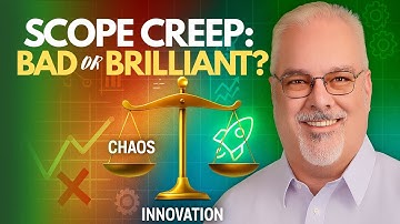 Is Scope Creep Really a Bad Thing? *Craig Wenger*