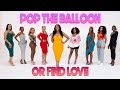 Ep 7: Pop The Balloon Or Find Love | With Arlette Amuli