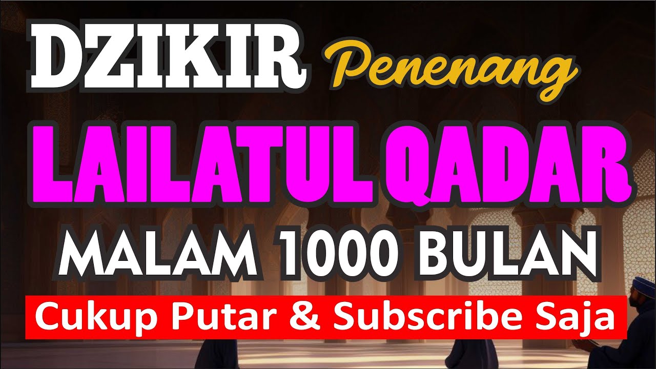 LAILATUL QADAR MALAM 1000 BULAN MALAM 1000 MAGHFIROH PUTAR AYAT INI 24