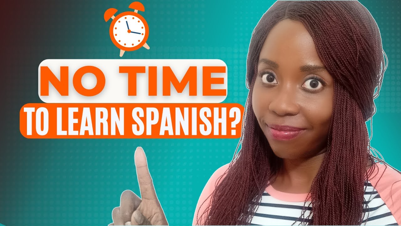 6 Tips to Become Fluent in Spanish - Even if You're Busy