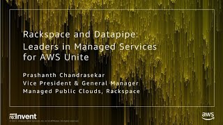 AWS re:Invent 2017: Rackspace and Datapipe: Leaders in Managed Services for AWS Unit (DEM07)