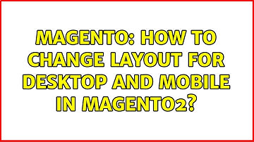 Magento: How to change Layout for Desktop and Mobile in Magento2? (2 Solutions!!)