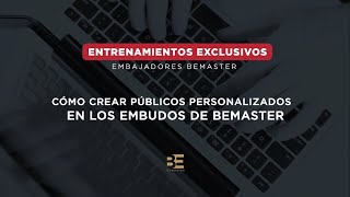 Cómo crear públicos personalizados en los embudos de BeMaster by Master Afiliados 1,281 views 2 years ago 5 minutes, 54 seconds