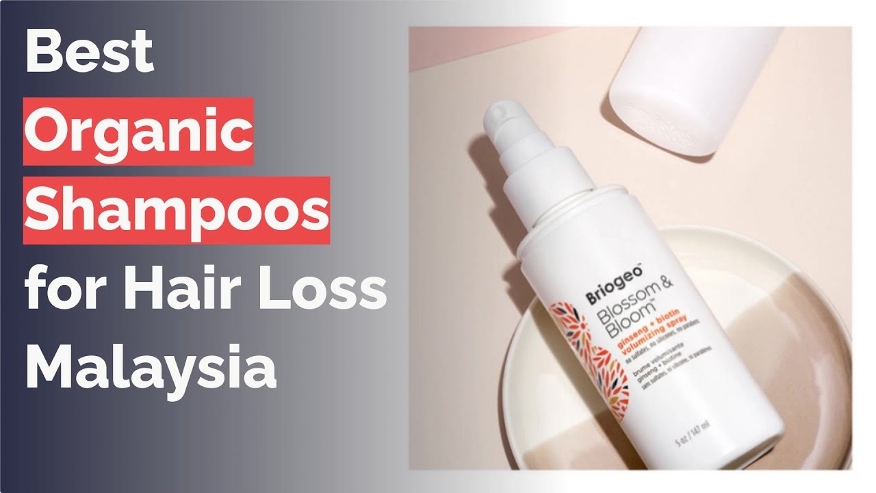 🌵 8 Best Organic Shampoos for Hair Loss Malaysia YouTube