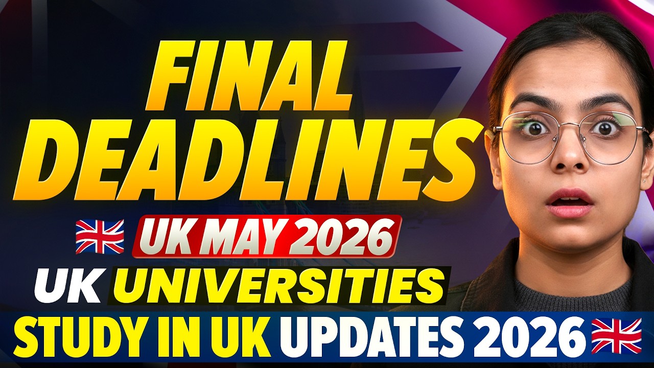 Last Chance! Final Deadlines UK Universities 2026: UK Admission 2026 - Study In UK