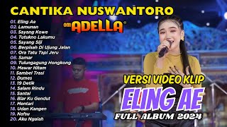 ELING AE - LAMUNAN - Cantika Nuswantoro Adella - OM ADELLA | FULL ALBUM DANGDUT