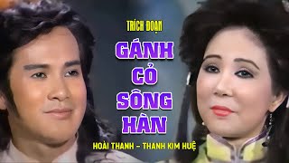 Trích đoạn Gánh Cỏ Sông Hàn - Thanh Kim Huệ & Hoài Thanh | Cải Lương Xưa Để Đời