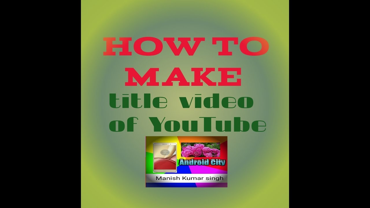 How to make title video of YouTube/ by Android city