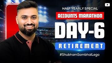 RETIREMENT |ACCOUNTS HALF YEARLY  MARATHON | DAY - 6 | CLASS 12 | ISC | Shubham Jagdish | 8112601234