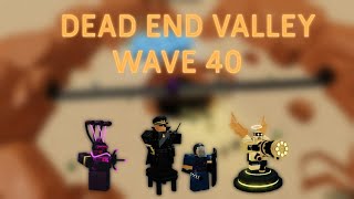 Dead End Valley Wave 40 Solo Run | Tower Battles