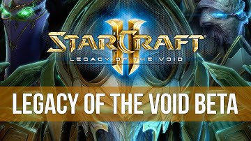 LEGACY OF THE VOID BETA! (StarCraft 2)
