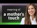 Understanding a mothers touch a guide to english idioms