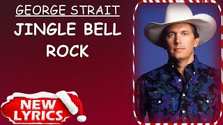 Video thumbnail of "George Strait - Jingle Bell Rock (Lyrics) | Christmas Songs Lyrics"
