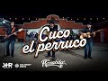 De parranda  cuco el perruco en vivo