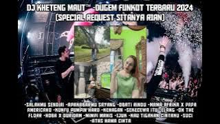 DJ KHETENG MAUT™-DUGEM FUNKOT TERBARU TILLDROP 2024(SPECIAL REQUEST SITA NYA RIAN)