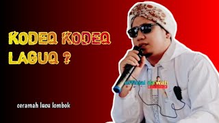 Funny Lombok lecture ‼️ kodeq kodeq laguq ‼️ TGH raksanjani lc @ceramahlombok
