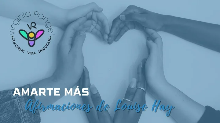 Afirmaciones para Amarte ms | Louise Hay | Virgini...