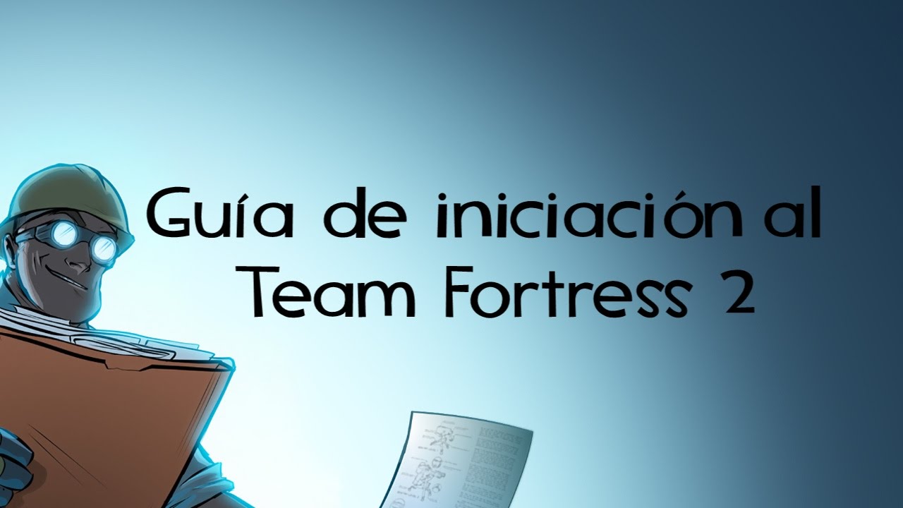 Guia de iniciación al Team Fortress 2 - Primera parte: Introducción al ...