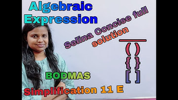 Algebraic Expression | Selina Concise | Class 8th Simplification | 11 E | BODMAS RULE | Full Concept