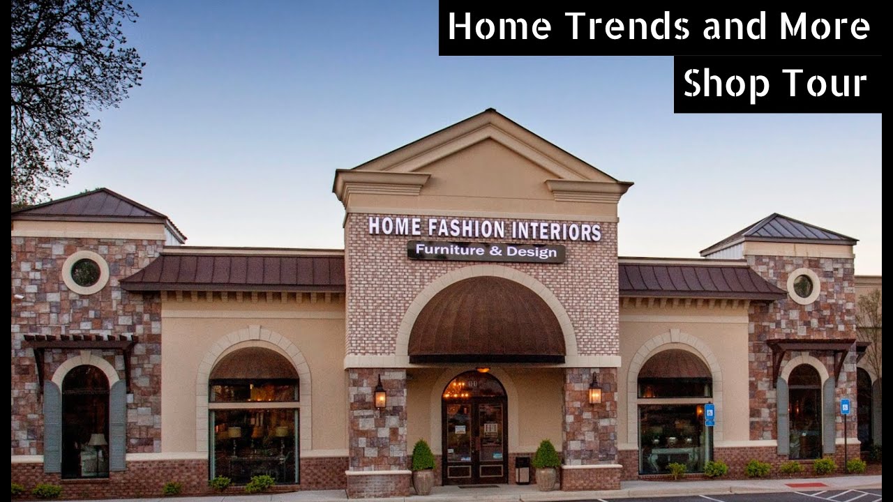 Home Fashion Interiors Furniture & Design Shop Tour Home Décor