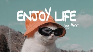 Airr - Enjoy Life (Lyrics)