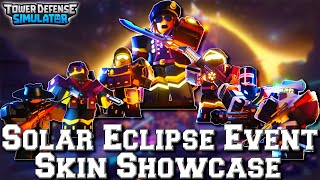 Solar Eclipse Event SKIN SHOWCASE!!! (Tower Defense Simulator - ROBLOX)