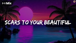 𝗠𝗶𝘅 - Scars To Your Beautiful - Alessia Cara, Hailee Steinfeld, Selena Gomez ...