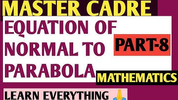 Master cadre/Mathematics/Equation of normal to Parabola/part-8