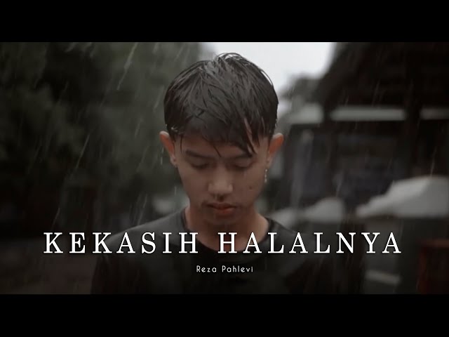 REZA PAHLEVI - KEKASIH HALALNYA ( OFFICIAL LIRIK VIDEO ) class=