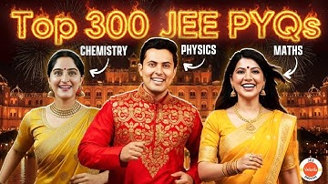🔥 JEE 2026 Most Repeated 300 PYQs Marathon | PCM Must Do Practice Questions
