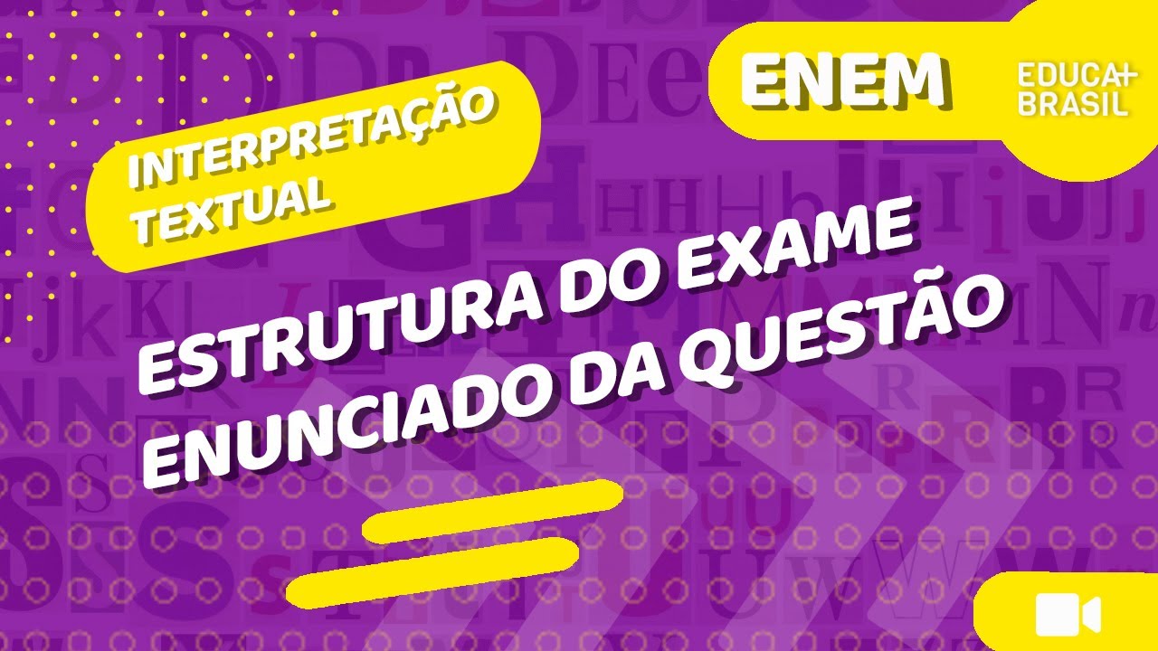 INTERPRETAÇÃO TEXTUAL - Estrutura do Exame - Enunciado da Questão ENEM ...