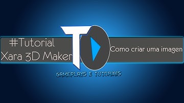 Como criar imagens no Xara 3d Maker 7