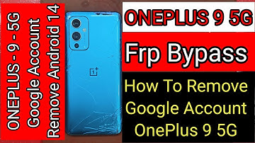 ONEPLUS 9 5G FRP BYPASS ANDROID 14 HOW TO REMOVE GOOGLE ACCOUNT ONEPLUS 9 5G #Oneplus95gfrpbypass