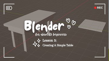 Blender for Absolute Beginners | Lesson 3: Creating A Simple Table